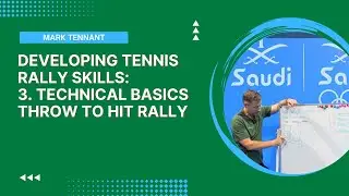 DEVELOPING TENNIS RALLY SKILLS: 3. TECHNICAL BASICS THROW TO HIT RALLY