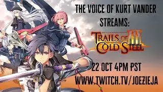 Voice of Kurt Vander Streams Trails of Cold Steel III - Announcement