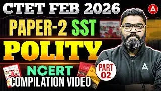 CTET Feb 2026 | CTET SST Paper 2 Polity | NCERT Compilation (Class 6-8) By Sunny Sir