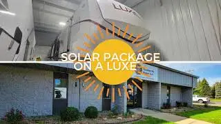 Solar Install and a Luxe Luxury Fifth Wheel; A Match Made in Heaven