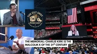 Gutshot Podcast Episode 16: Charlie Kirk is Malcolm X of the 21st Century