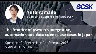 P7UC2023 - The frontier of pSeven's integration, automation and data science use cases in Japan