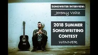 Jeremy Voltz Interview: WINNER Of The Summer Songwriting Contest 2018