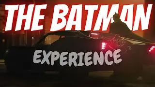 The Batman | Experience