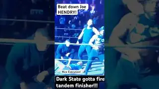 Dark State Beat Down Joe HENDRY with a cold finisher I love it!!! #nxt #tna #dark #state #shorts