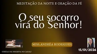 🌟MEDITA&Ccedil;&Atilde;O DA NOITE E ORA&Ccedil;&Atilde;O DA F&Eacute; 15/01/26- MISS. ANDR&Eacute;A RODRIGUES- #f&eacute;#meditacaobiblica#ora&ccedil;&atilde;o