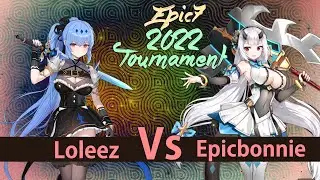 Epic72022 - Loleez vs Epicbonnie