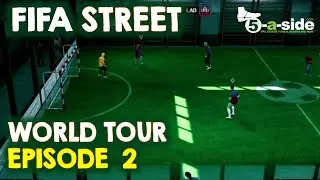 FIFA Street World Tour - Episode 2 (Recruiting a Keeper)