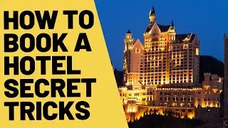 Hotel booking secrets from the pros [MAKING THE RIGHT CHOICE]