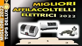 🥇✅MIGLIORI AFFILACOLTELLI ELETTRICI 2022💥  NOVEMBRE 2022