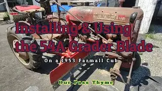 Farmall Cub 54A Mid Mount Grader Blade Install and Use