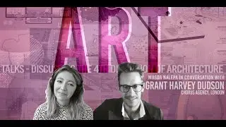 4D Talks - Art as the 4th dimension of architecture with Grant Harvey Dudson