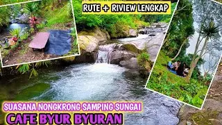 Cafe BYUR BYURAN // Nongkrong Samping Sungai // Rute + Riview Lengkap