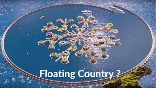 The Worlds First Floating Country?