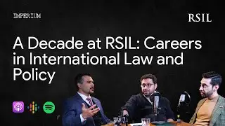 A Decade at RSIL: Careers in International Law and Policy