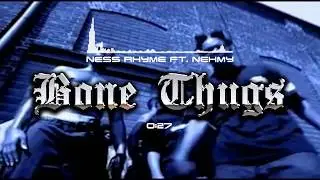 Bone Thugs (feat. Nehmy)