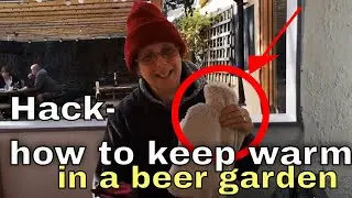 Hack how to keep warm in a beer garden