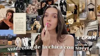 grwm | Cómo tener el síndrome de la chica con suerte