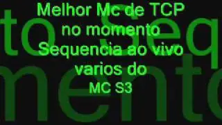 MC S 3 VArias Ao vivo Sequencia de musicas do melhor mc do tcp