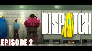 DISPATCH | Silent Playthrough | EPISODE 2
