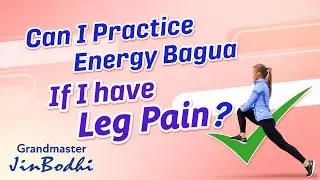 Should People With Leg Pain Practice Energy Bagua?