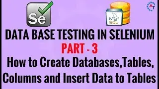 3. Database Testing in Selenium - How to Create Database, Tables  and Columns