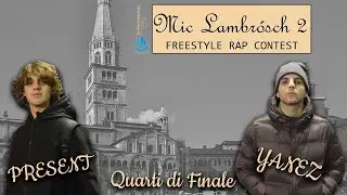 PRESENT vs YANEZ - QUARTI DI FINALE - MIC LAMBRÓSCH #2 FREESTYLE BATTLE