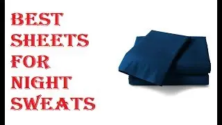 Best Sheets For Night Sweats 2021