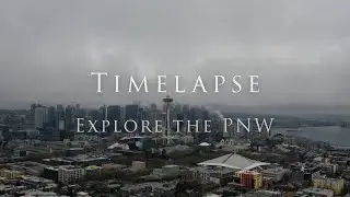 Timelapse PNW Destinations