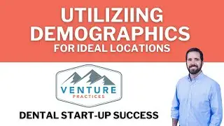 Ep. 5: Dental Start-up- How to Utilize Demographics to Find the Ideal Location.