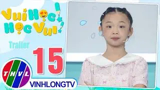 Vui Học! Học Vui! M&ugrave;a 2 - Tập 15: Trailer