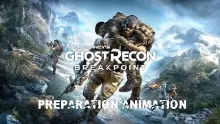 Tom Clancy's Ghost Recon Breakpoint - All preparation animation in CAMP
