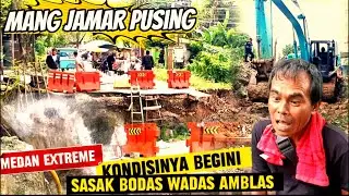 MANG JAMAR PUSING ‼️ MEDAN EXTRIM DI JEMBATAN SASAK BODAS WADAS YANG AMBLAS 