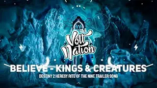 Believe By William Morris - Kings & Creatures (Destiny 2 Heresy Rite of the Nine Trailer Song)