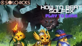 SolChicks: PLAY TO EARN HOW TO BEAT SOLFOX in less than 130 seconds