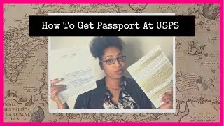 HOW TO GET A PASSPORT AT USPS| Jamequa Stephens