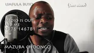 umfula buyo (just doze) mazuba choongo