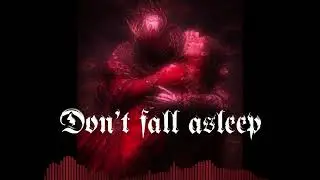 Don't fall asleep [Deathstep]