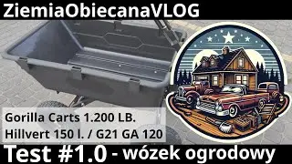 TEST #1.0 - Wózek Ogrodowy G21 GA120 / Gorilla Carts 1.200 LB. / HILLVERT 150l. [UNBOXING i MONTAŻ]