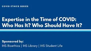 Expertise in the Time of COVID: Who Has It? Who Should Have It?
