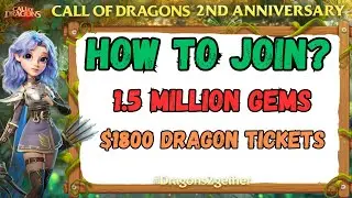 Free 1.5M Gems $1800 Dragon Tickets Huge Anniversary Giveaway Call Of Dragons
