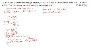 2.5ml 2/5M weak base titrated with 2/15M HCl.find H+conc at equivalence point