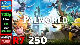 Palworld | AMD R7 250 2GB + i5 2500K In 2024 | 720p, Low