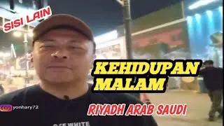 Sisi lain suasana malam di Riyadh ,Arab Saudi