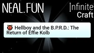 How to Make Hellboy and the B.P.R.D. The Return of Effie Kolb in Infinite Craft