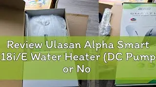 Review Ulasan Alpha Smart 18i/E Water Heater (DC Pump or No Pump)