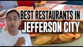Best Restaurants and Places to Eat in Jefferson City, Missouri MO