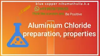 Aluminium Chloride  preparation, properties and uses