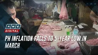 PH inflation falls to 5-year low in March | ANC