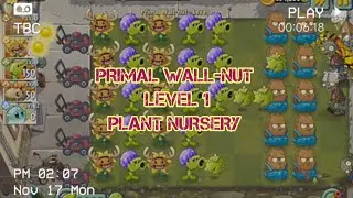 Primal Wall-nut | Level 1 | Plant Nursery | PvZ2 Official 